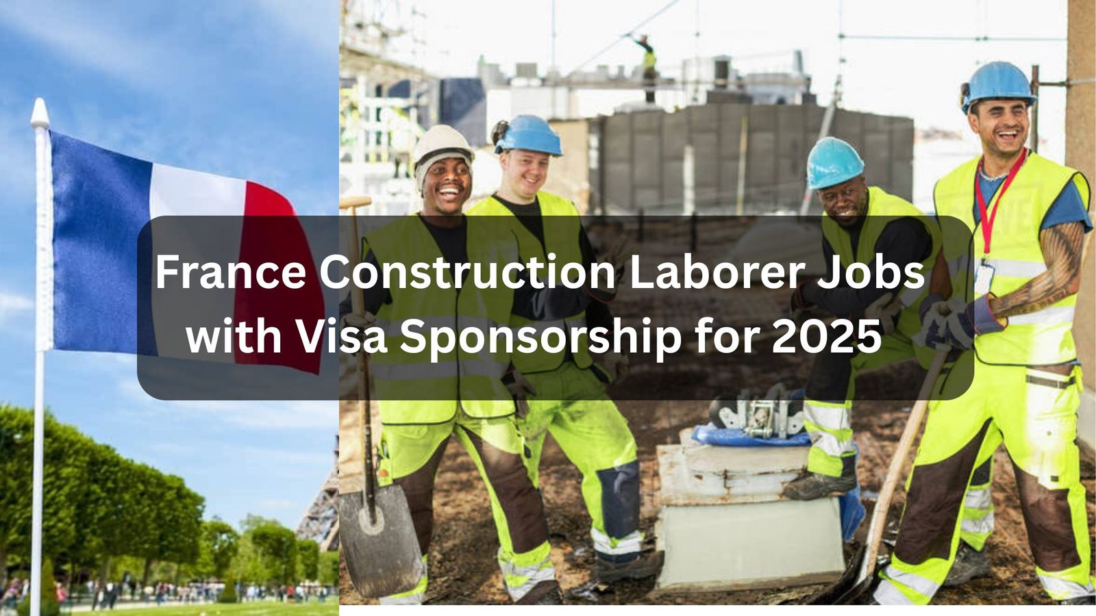 Explore construction laborer jobs in France with visa sponsorship for 2025. These opportunities offer international workers the chance to work legally in France's growing construction industry with employer support for visa processing.