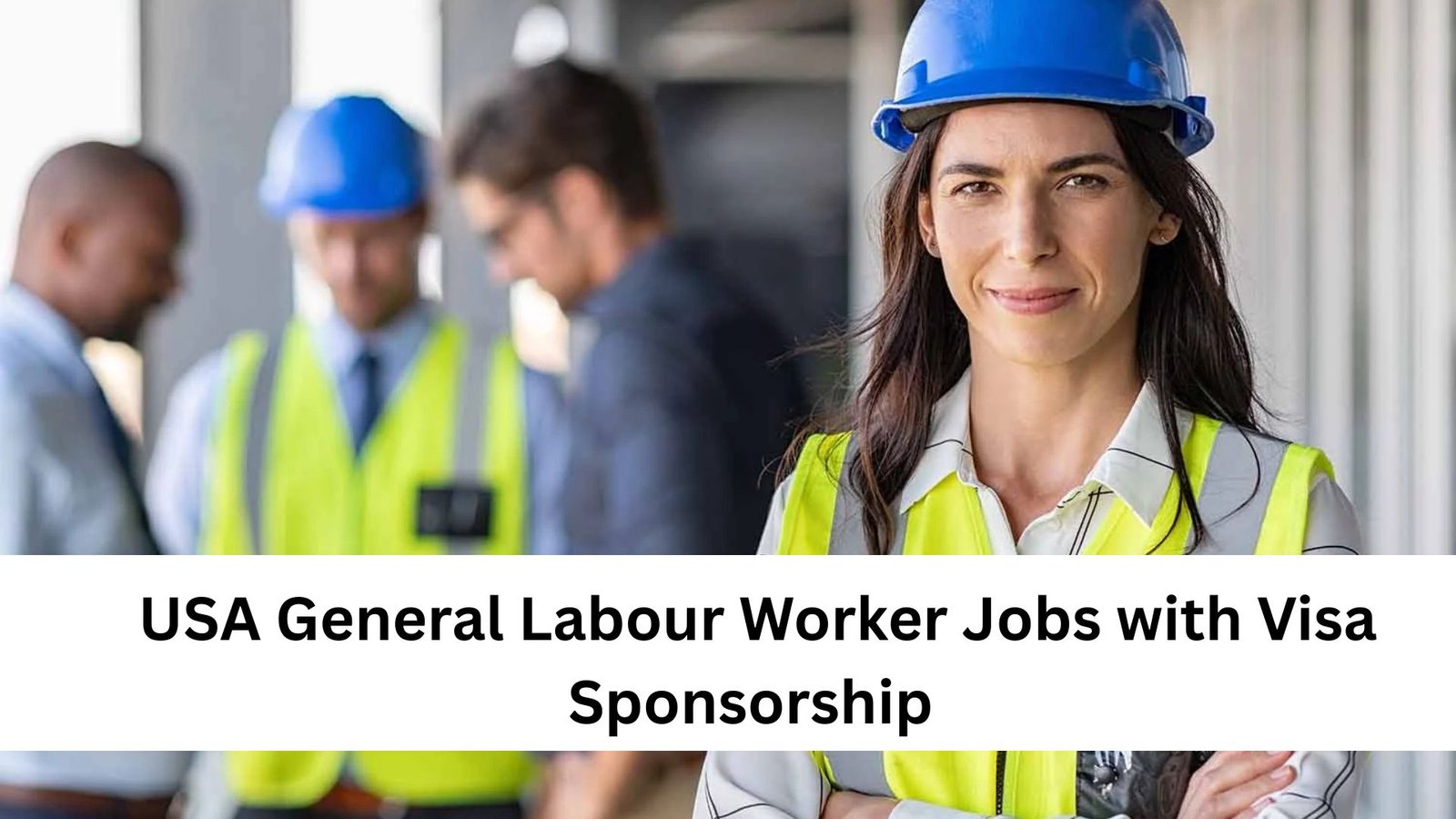 Explore 2025 General Labour Worker jobs in the USA with visa sponsorship. Great opportunities available — apply now!