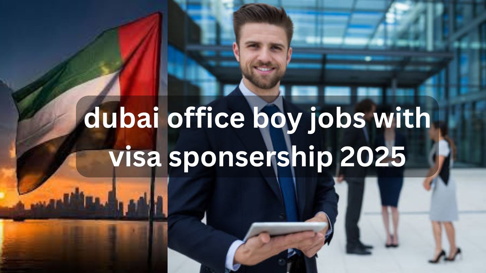 Explore 2025 Dubai office boy jobs with visa sponsorship. Apply now for opportunities offering support for relocation and legal work permits.