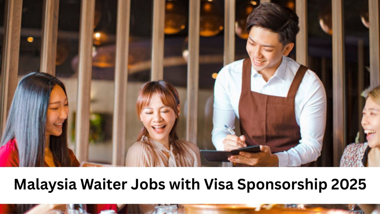 Looking to work abroad in 2025? Malaysia is hiring waiters with full visa sponsorship! Enjoy a rewarding hospitality career, competitive pay, and the chance to live in a vibrant, multicultural country. Apply now and start your international journey!