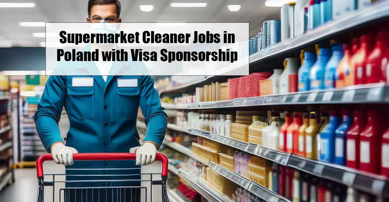 Job Opportunity: Supermarket Cleaner in Poland (Visa Sponsorship Available) Apply now for cleaner positions at supermarkets across Poland. This opportunity includes visa sponsorship for eligible international candidates. Start your journey to work and live in Poland today!